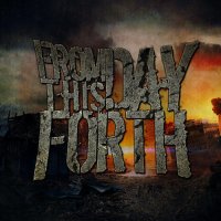 From This Day Forth - From This Day Forth (2012)