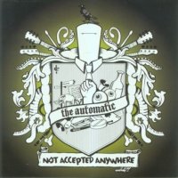 The Automatic - Not Accepted Anywhere (2006)
