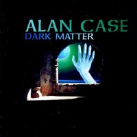 Alan Case - Dark Matter (1999)