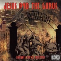 Jesus And The Gurus - Satan’s Little Helpers (2005)