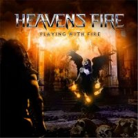 Heavens Fire - Playing with Fire (2017)