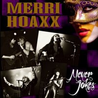 Merri Hoaxx - Never Jokes (2012)