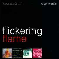 Roger Waters - Flickering Flame (2003)  Lossless