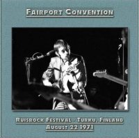 Fairport Convention - Ruisrock Finland aug.22.1971 (Bootleg) (1971)