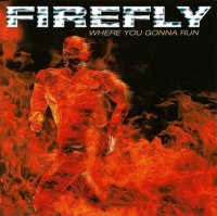 Firefly - Where You Gonna Run (1998)