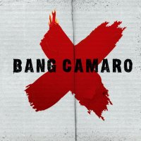 Bang Camaro - Bang Camaro (2007)