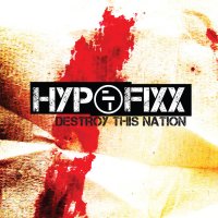 HypoFixx - Destroy This Nation (2015)