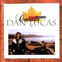 Dan Lucas - Canada [2CD: Remast. 2007 / Non Remast. 1992] (1992)  Lossless