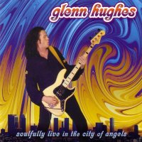 Glenn Hughes - Soulfully Live In The City Of Angels (2004)