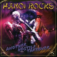 Hanoi Rocks - Another Hostile Takeover (2005)