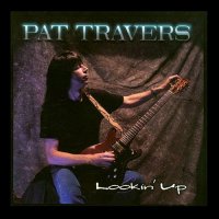 Pat Travers - Lookin\' Up (1996)