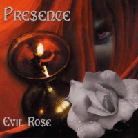 Presence - Evil Rose (2008)