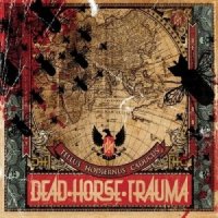 Dead Horse Trauma - Tellus Hodiernus Caducus (2011)