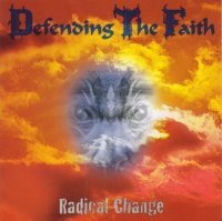 Defending The Faith - Radical Change (2004)