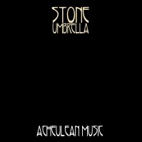 Stone Umbrella - Acheulean Music (2013)