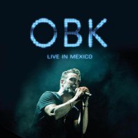 OBK - Live In Mexico (2016)