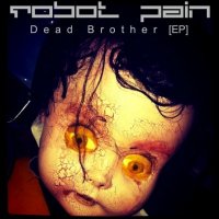 Robot Pain - Dead Brother (2011)