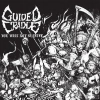 Guided Cradle - You Will Not Survive (2007)