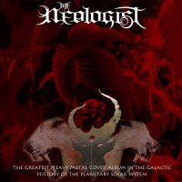 The Neologist - The Greatest Heavy Metal Cover Album In The Galactic History Of The Planetary Solar System (2013)