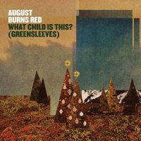 August Burns Red - What Child Is This (Greensleeves) (2016)