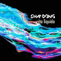 Sha\' Dong - Vita Liquida (2017)