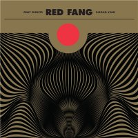 Red Fang - Only Ghosts [Deluxe Edition] (2016)