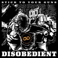 Stick To Your Guns - Disobedient (Deluxe Ed.) (2015)