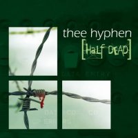 Thee Hyphen - Half Dead (2009)