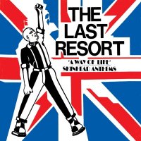 The Last Resort - A Way Of Life: Skinhead Anthems (2007)