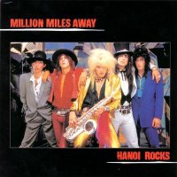 Hanoi Rocks - Million Miles Away (1985)