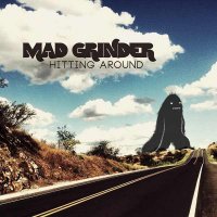 Mad Grinder - Hitting Around (2013)