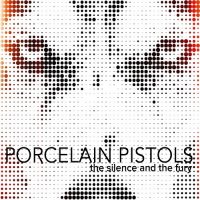 Porcelain Pistols - The Silence and the Fury (2014)