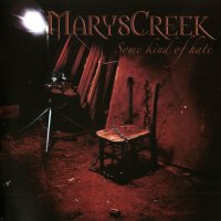 MarysCreek - Some Kind Of Hate (2007)