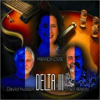 Miranda Louise, David Hudson & Brad Webb - Delta III (2016)