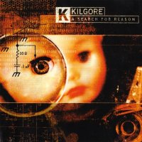 Kilgore - A Search For Reason (1998)