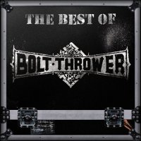 Bolt Thrower - The Best of Bolt Thrower (2016)