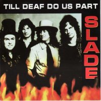 Slade - Till Deaf Do Us Part (1982)  Lossless