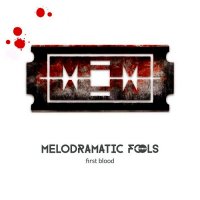 Melodramatic Fools - First Blood (2015)