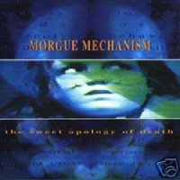 Morgue Mechanism - The Sweet Apology Of Death (1997)