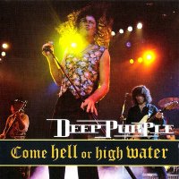 Deep Purple - Come Hell Or High Water (1993)