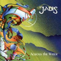 Jadis - Across The Water (1994)