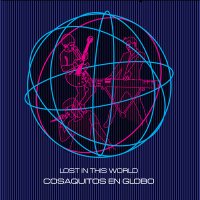 Cosaquitos En Globo - Lost In This World (2015)