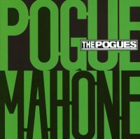 The Pogues - Pogue Mahone [2004 Remastered] (1995)