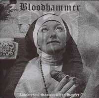 Bloodhammer - Abbedissan Saatanalliset Houreet (2003)