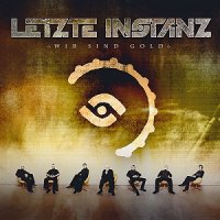 Letzte Instanz - Wir Sind Gold (2007)