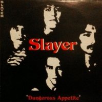 Slayer - Dangerous Appetite (1982)