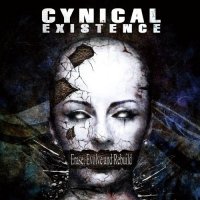 Cynical Existence - Erase, Evolve And Rebuild [Limited Edition] (2013)