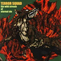 Terror Squad - The Wild Stream of Eternal Sin (1999)