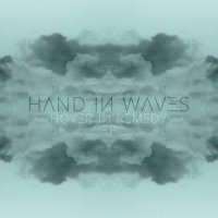 Hand In Waves - Hover In Remedy (2017)