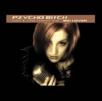 Pzychobitch - Big Lover (2002)